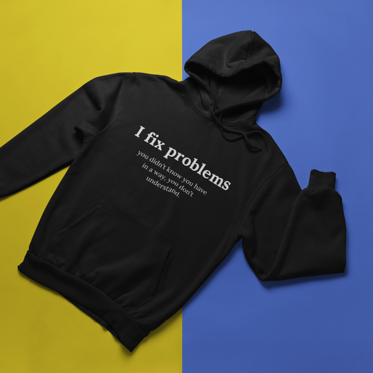 I fix problems you didn’t know you have in a way, you don’t understand. - Heavy Blend™ Hoodie