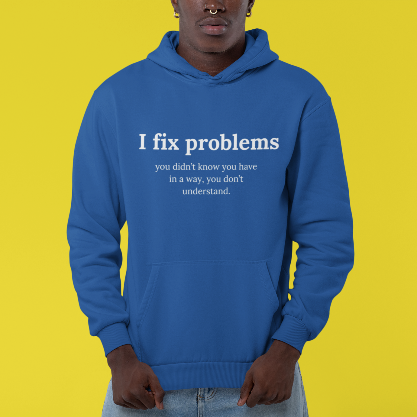 I fix problems you didn’t know you have in a way, you don’t understand. - Heavy Blend™ Hoodie