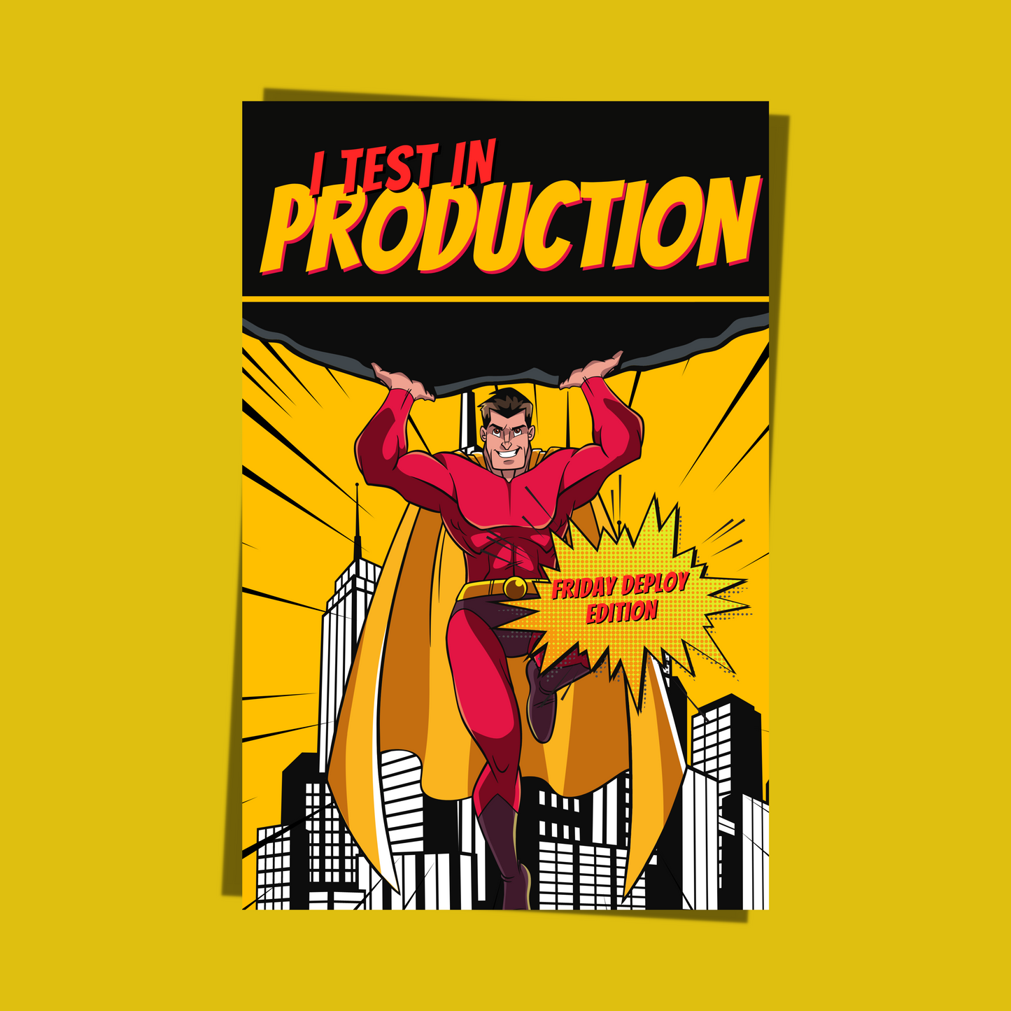 I test in production - Friday Deploy Edition - Programmer / Software Engineer / DevOps / Poster