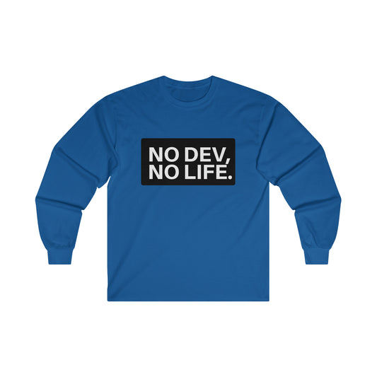 No Dev, No Life - Ultra Cotton Long Sleeve Tee