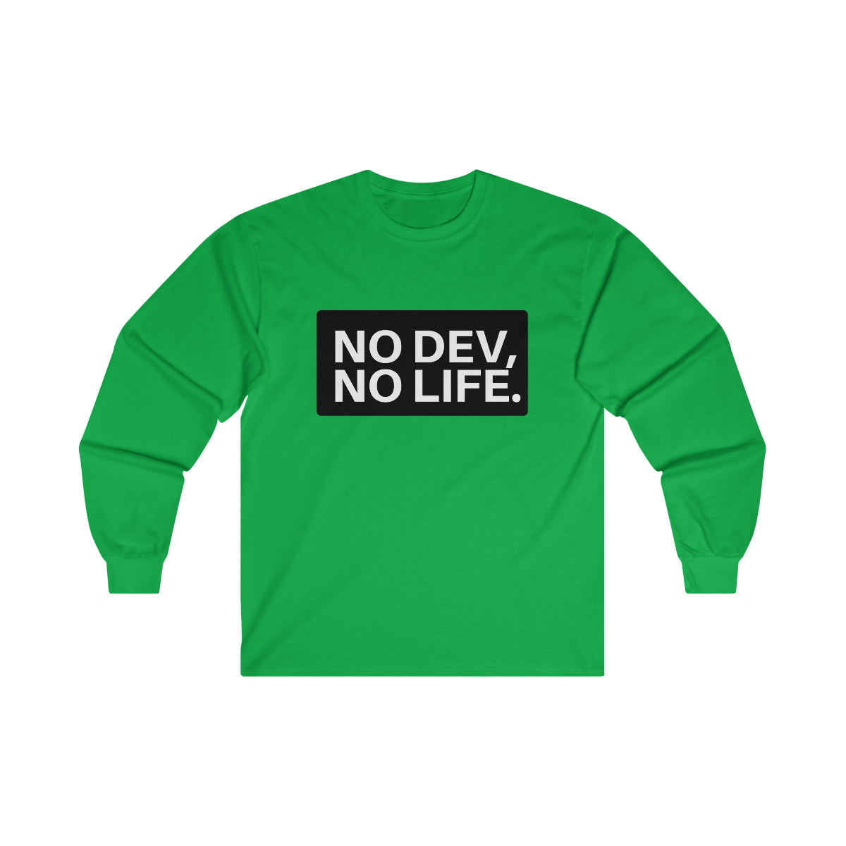 No Dev, No Life - Ultra Cotton Long Sleeve Tee