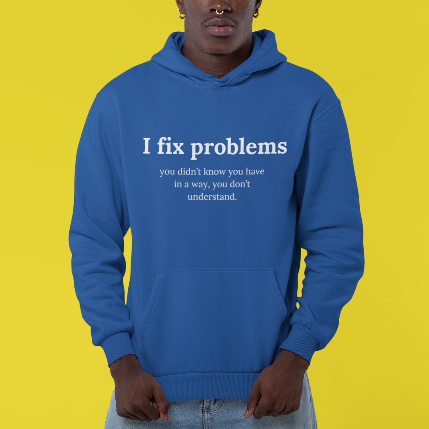 I fix problems  you didn’t know you have  in a way, you don’t understand. - Heavy Blend™ Hoodie