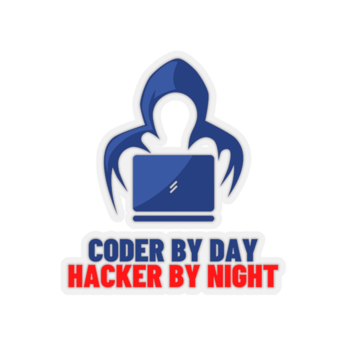 Coder by day hacker by night - Developer / Programmer / Software Engineer Kiss Cut Sticker