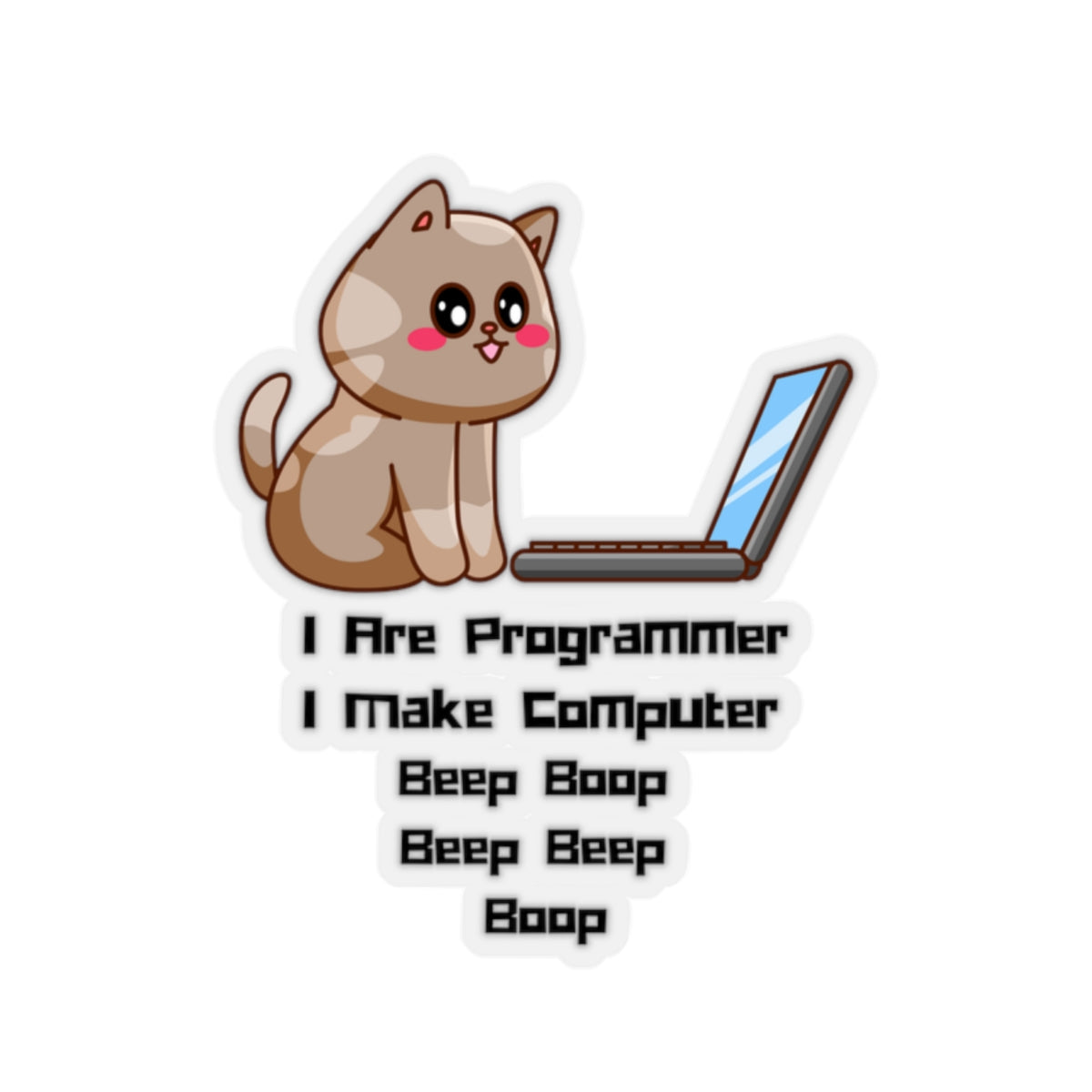 I Are Programmer I Make Computer Beep Boop Beep Beep Boop - Developer / Programmer / Software Engineer Kiss Cut Sticker