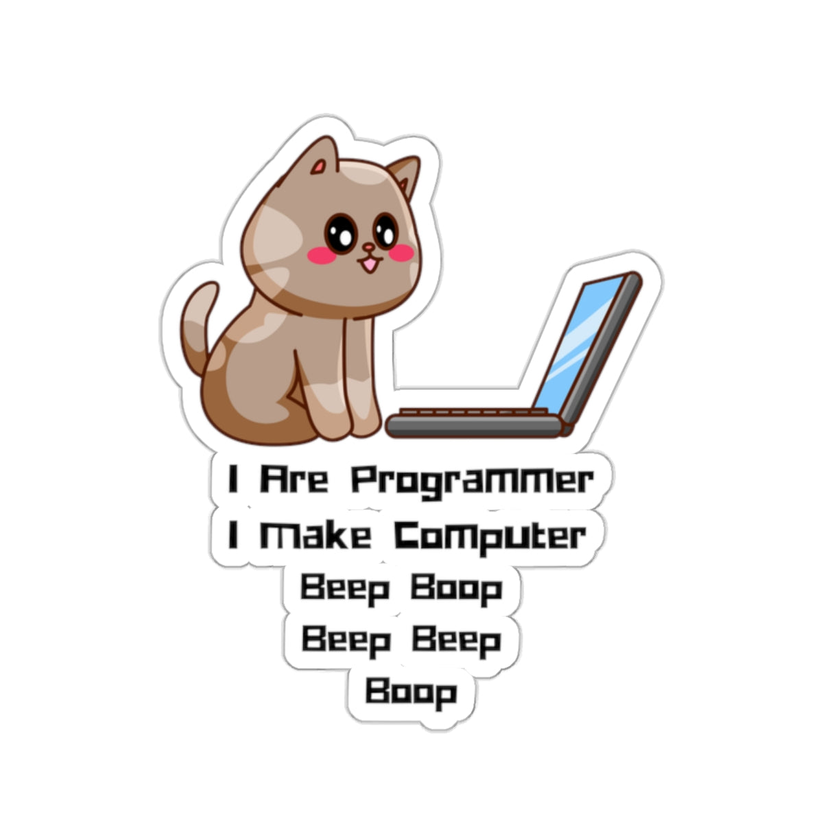 I Are Programmer I Make Computer Beep Boop Beep Beep Boop - Developer / Programmer / Software Engineer Kiss Cut Sticker